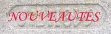 Les Derni�res Nouveaut�s du Site